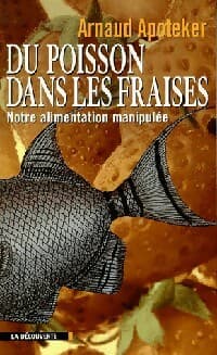 Du poisson dans les fraises - Arnaud Apoteker